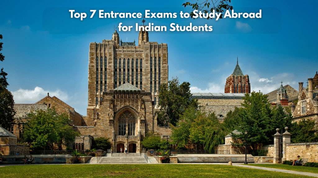 Top 7 Entrance Exams to Study Abroad for Indian Students