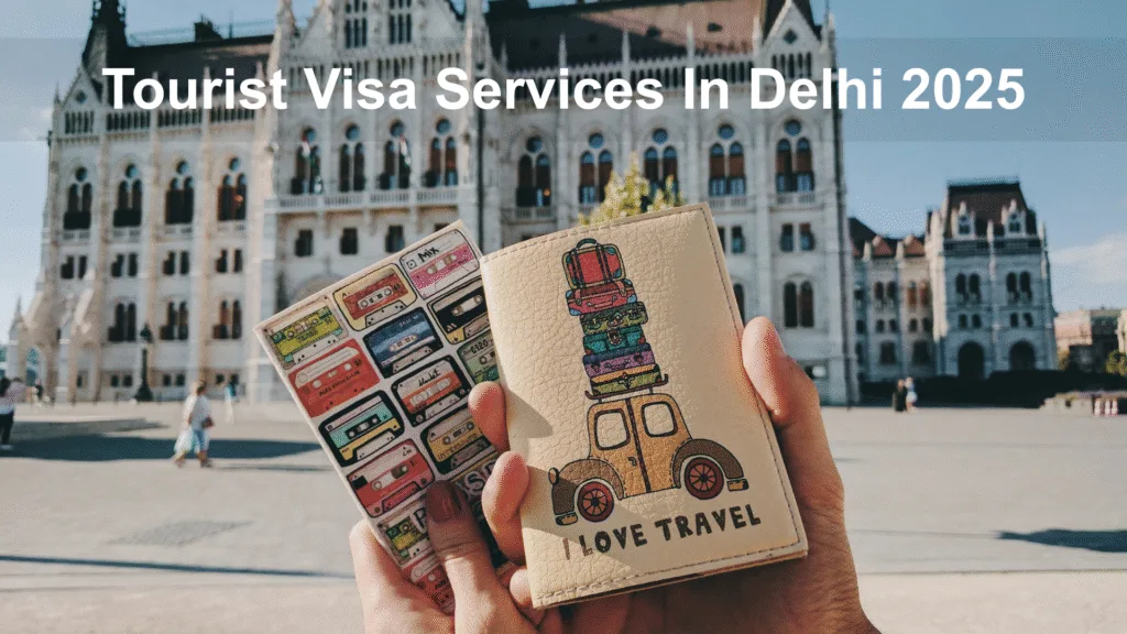 Tourist Visa Services In Delhi 2025